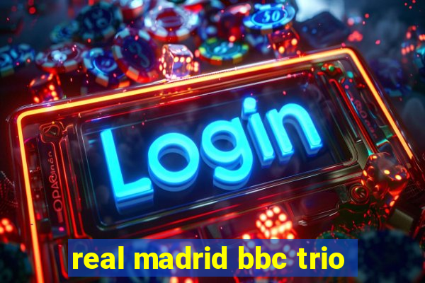 real madrid bbc trio